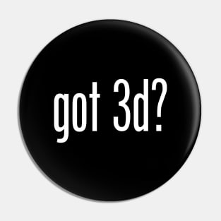 Got 3D? Pin