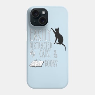 EASILY DISTRACTED BY CATS & BOOKS Phone Case