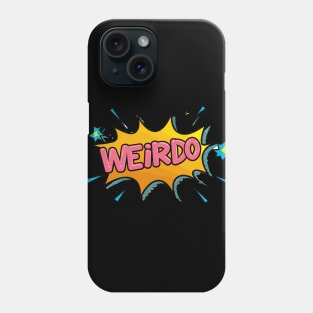 Weirdo | Retro Comic Style Typography Art Phone Case