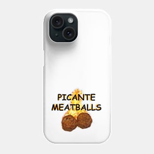 PICANTE MEATBALLS Phone Case