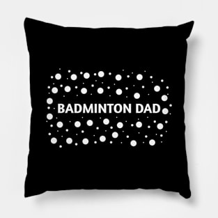 Badminton Dad, Gift for Badminton Players Pillow