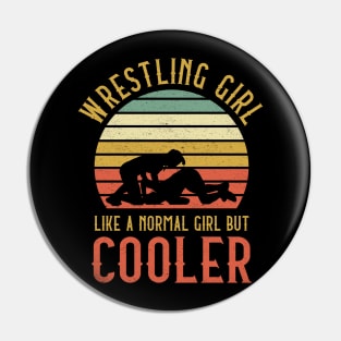 Wrestling Girl Like A Normal Girl But Cooler Pin