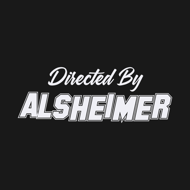 Directed By ALSHEIMER, ALSHEIMER NAME by Judyznkp Creative