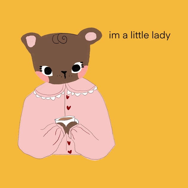 im a little lady bear by Zoey Delia