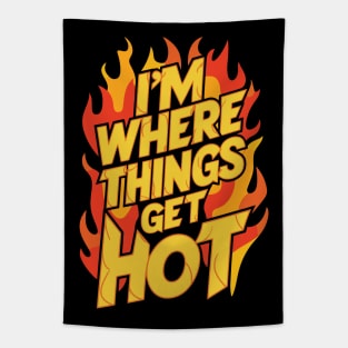 i'm where things get hot flames Tapestry