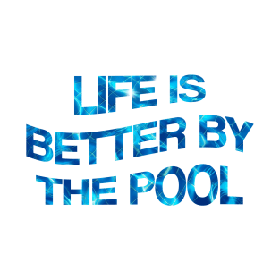 Life Is Better By The Pool T-Shirt