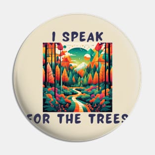 I speak for the trees Pin