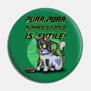 Purresistance is futile Pin