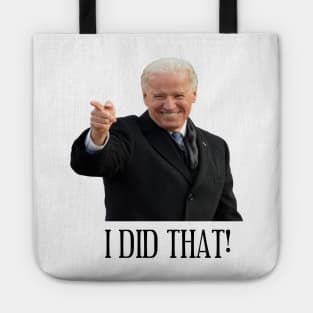 Joe Biden I Did That! Tote