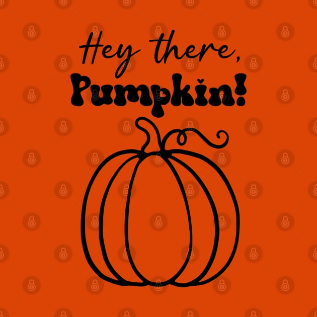 Hey There Pumpkin by KayBee Gift Shop