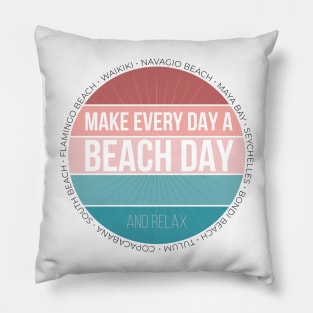 Make Every Day a Beach Day Pillow