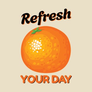 Refresh Your Orange Day T-Shirt