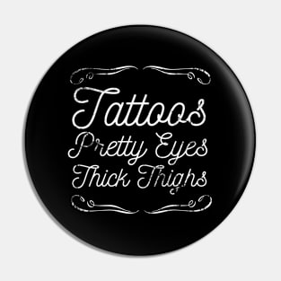 Tattoos Pretty Eyes Thick Thighs Pin