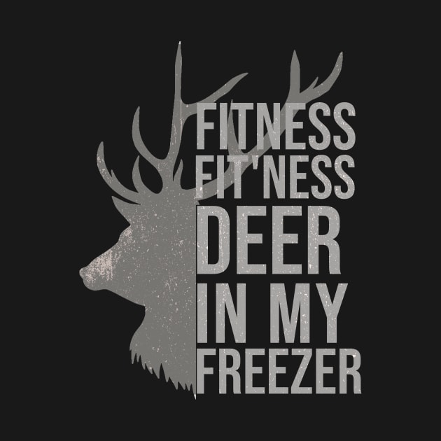 Funny Hunter Dad Im into fitness deer in my freezer Hunting by hs studio