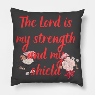 The Lord Is My Strength And My Shield Bible Verse Floral Scripture Quotes For Women Pillow