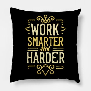 Work Smarter Not Harder Typography Pillow