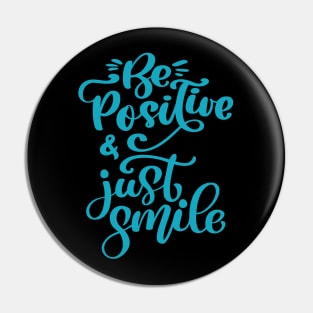 Be Positive & Just Smile Pin