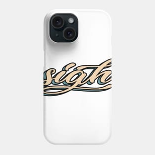 sigh Phone Case