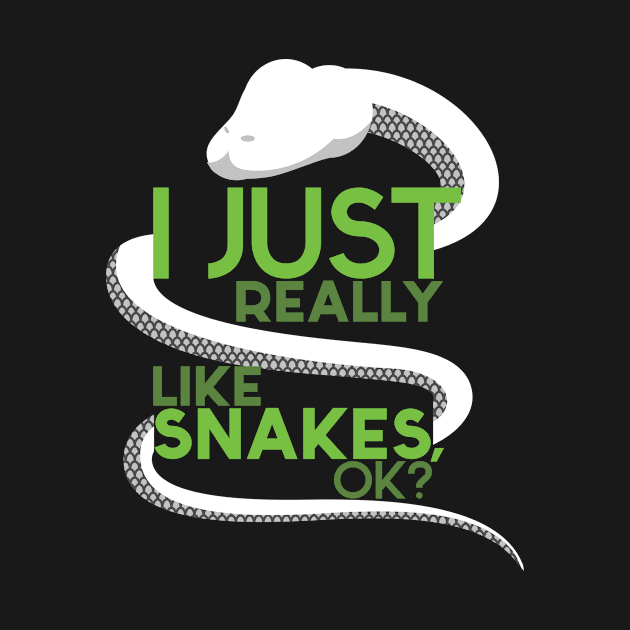 I Just Really Like Snakes Snake Reptile by MooonTees