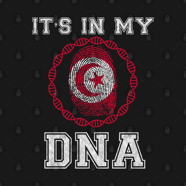 Tunisia  It's In My DNA - Gift for Tunisian From Tunisia by Country Flags