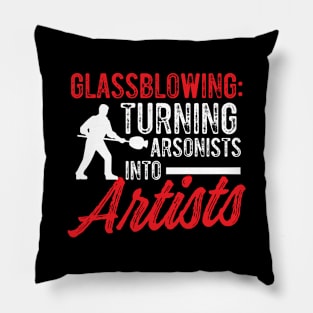 Glassblowing Design Funny Glassblower Gift Artists Into Arsonists Fire Worker Gift Pillow