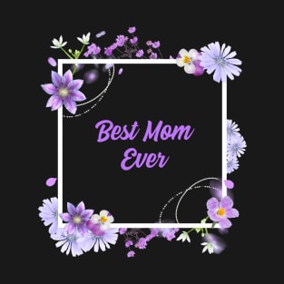 BEST Mom Ever Purple T-Shirt