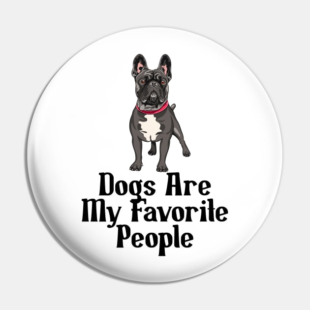 Dogs are my favorite people french bulldogs Pin by nextneveldesign