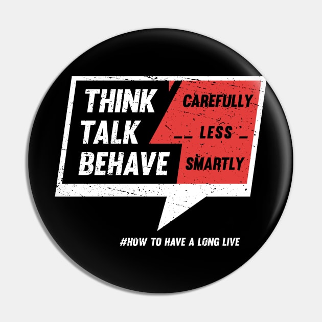 Think - Carefully. Talk - Less. Behave - Smartly Pin by Didier97