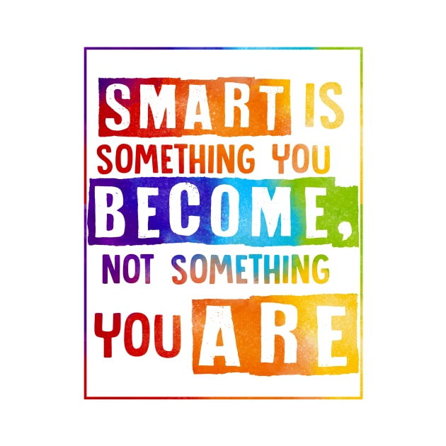 Growth mindset | Smart is something you become by SouthPrints