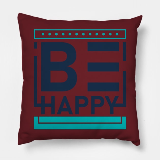 Be Happy Pillow by Hashed Art