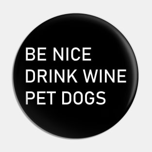 be nice drink wine pet dogs Pin