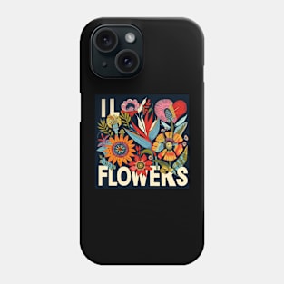 I LOVE FLOWERS FUNNY CUTE GIFT Phone Case