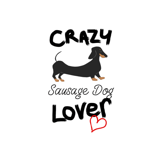 Crazy Sausage Dog Lover by laurareid.artist