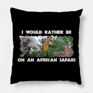 I Would Rather Be On An African Safari Wildlife Collage Pillow