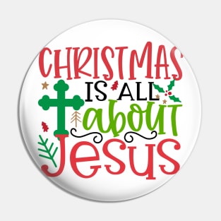 Christmas is All About Jesus Pin