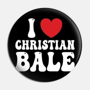 I Heart Christian Bale v4 Pin