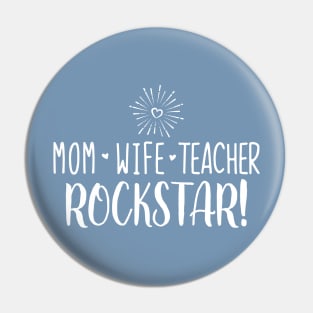 Mom Wife Teacher Rockstar! Pin