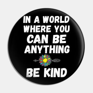 In A World Where You Can Be Anything good Pin