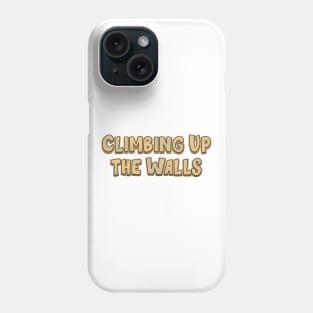 Climbing Up the Walls (radiohead) Phone Case