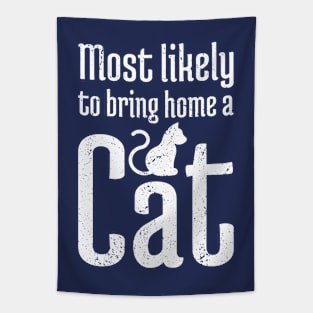 Most Likely to Bring Home a Cat - 11 Tapestry