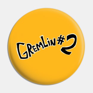 Gremlin #2 (Text only) Pin