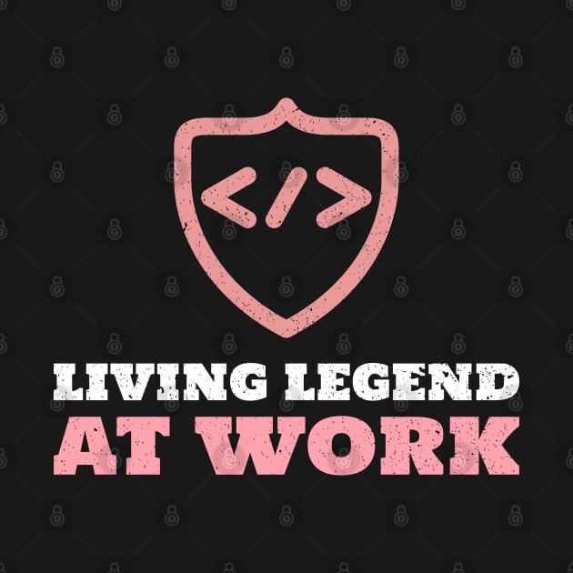 Living Legend at work - Coder / Programmer by Cyber Club Tees