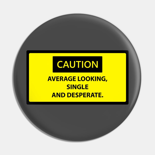 Funny Caution Sign Pin by ceebs2912