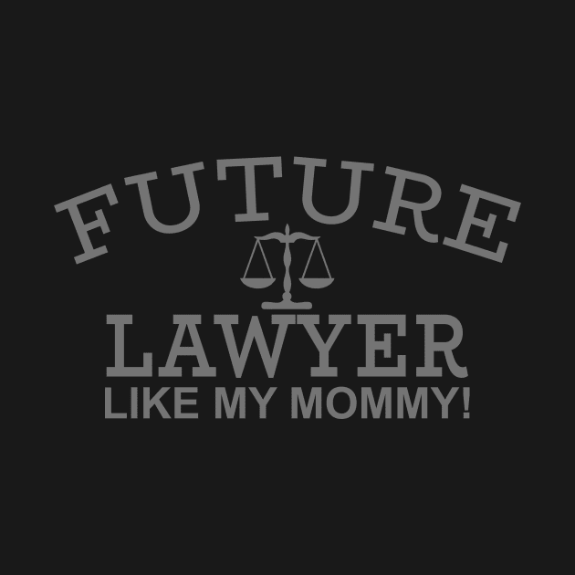 Future Lawyer Like My Mommy by PeppermintClover