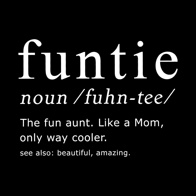 Funtie The Fun Aunt Like A Mom Only Way Cooler by gotravele store