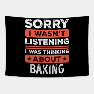 Sorry I wasn't listening Funny Baking Tapestry