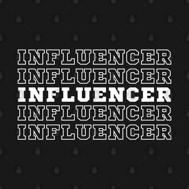 Influencer. by CityTeeDesigns