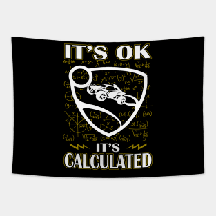 Rocket League Video Game It's Ok It's Calculated Funny Tapestry