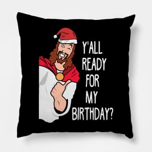 Y'all ready for birthday. Funny Christmas. Pillow