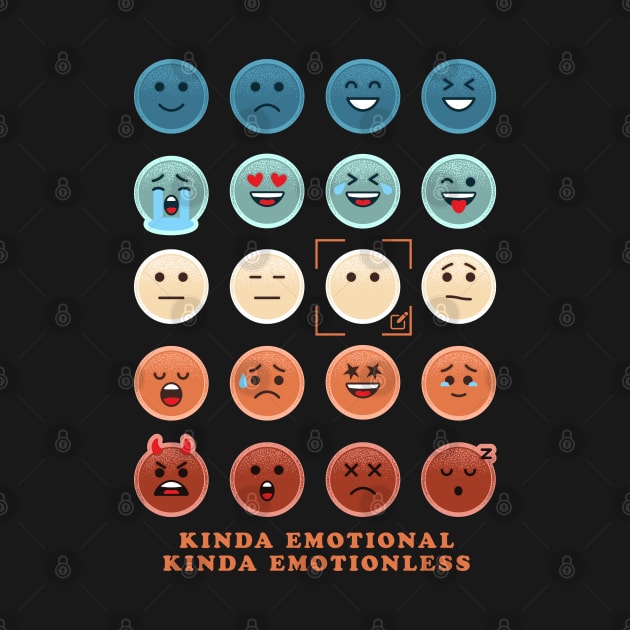 Kinda Emotional Kinda Emotionless by TreehouseDesigns